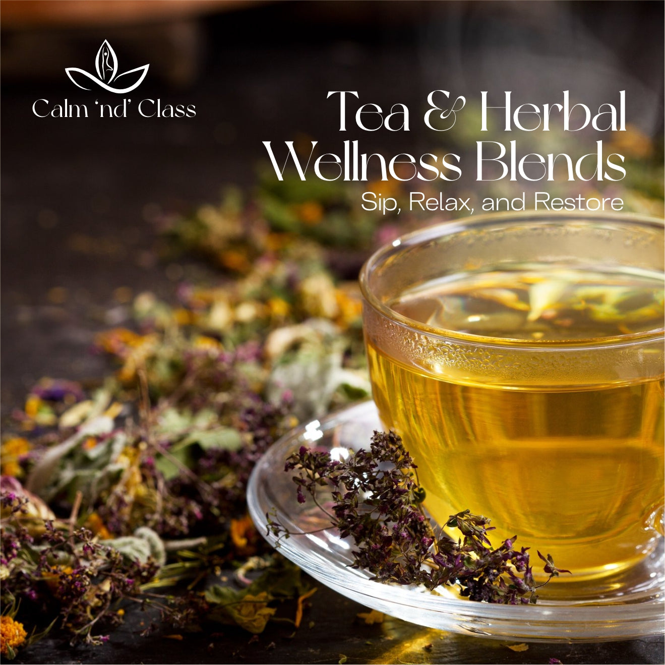 Tea-Herbal-Wellness-Blends Calm and Class